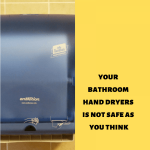 Is your bathroom hand dryers as safe as you think? Here is what science says