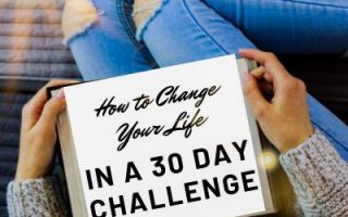 How to Change Your Life In a 30-Day Challenge ( Best Steps For 2020)