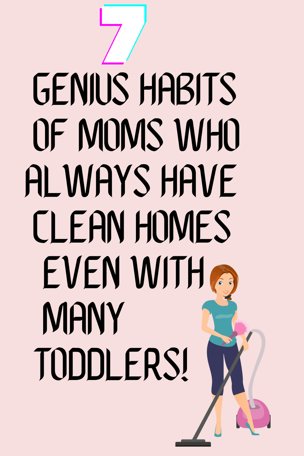 7 Genius Habits of Women Who Always Have Clean Homes Even With Many Toddlers!
