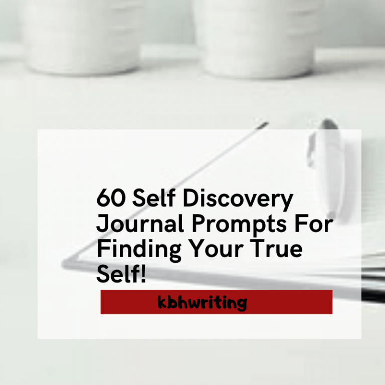 60 Self Discovery Journal Prompts For Finding Your True Self