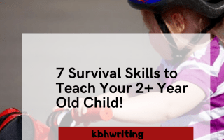 7 Survival Skills to Teach Your 2+ Year Old Child