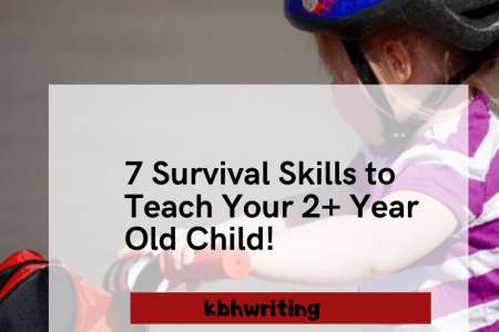 7 Survival Skills to Teach Your 2+ Year Old Child