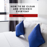 how to be clean