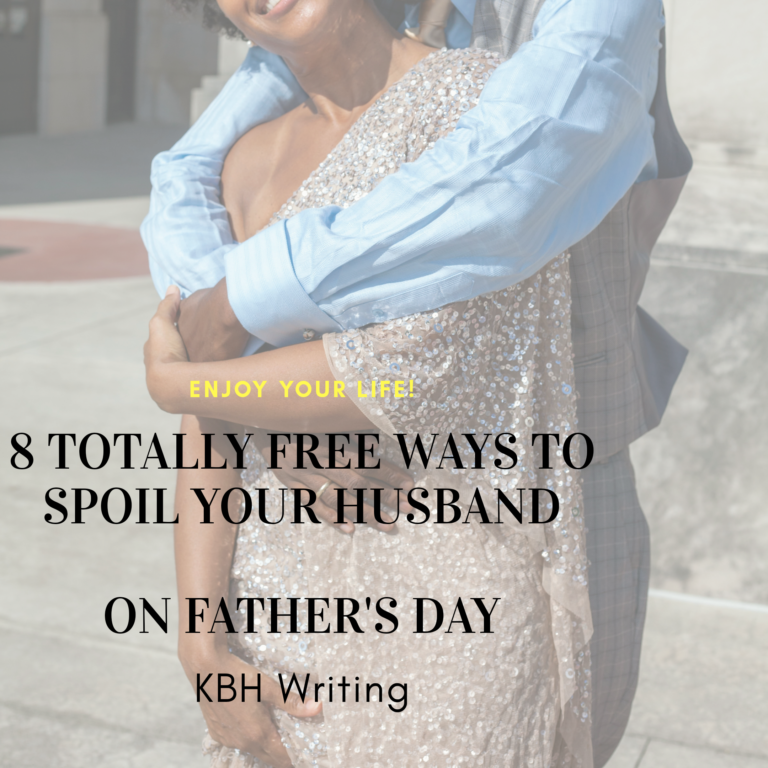 8 Free Ways to Spoil Your Husband On Father's Day