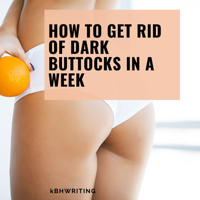 how to get rid of dark buttocks in a week