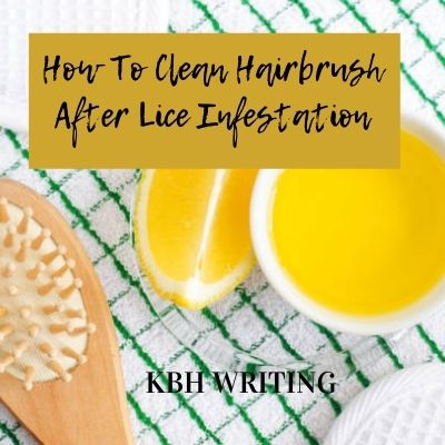 How To Clean Hairbrush After Lice Infestation