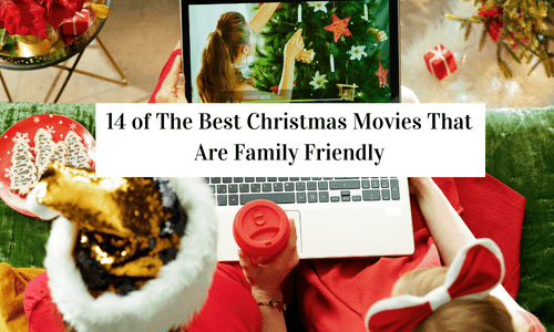 14 of The Best Christmas Movies That Are Family Friendly.