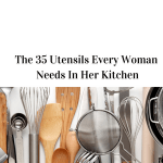35 Utensils Every Woman Needs In Her Kitchen
