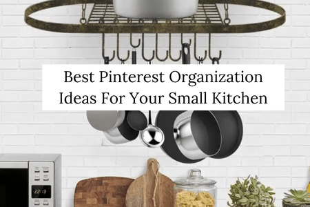 Best Pinterest Organization Ideas For Your Small Kitchen