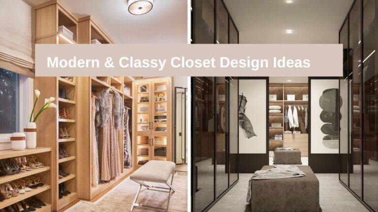 Modern & Classy Closet Design Ideas