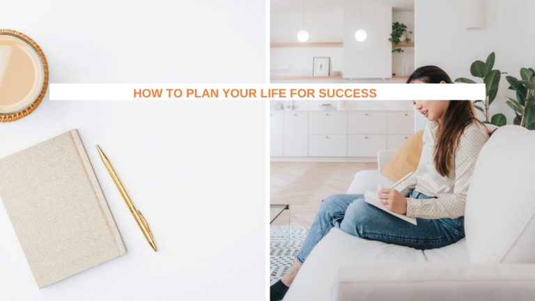 How to Plan Your Life For Success