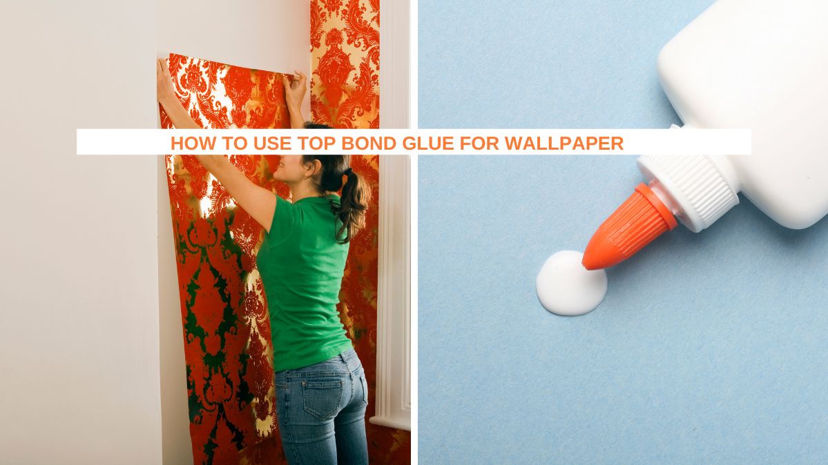 How to Use Top Bond Glue For Wallpaper (Easy DIY)