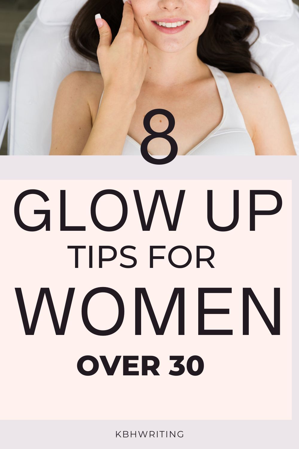 8 Game-Changing Glow-Up Tips For Women Over 30