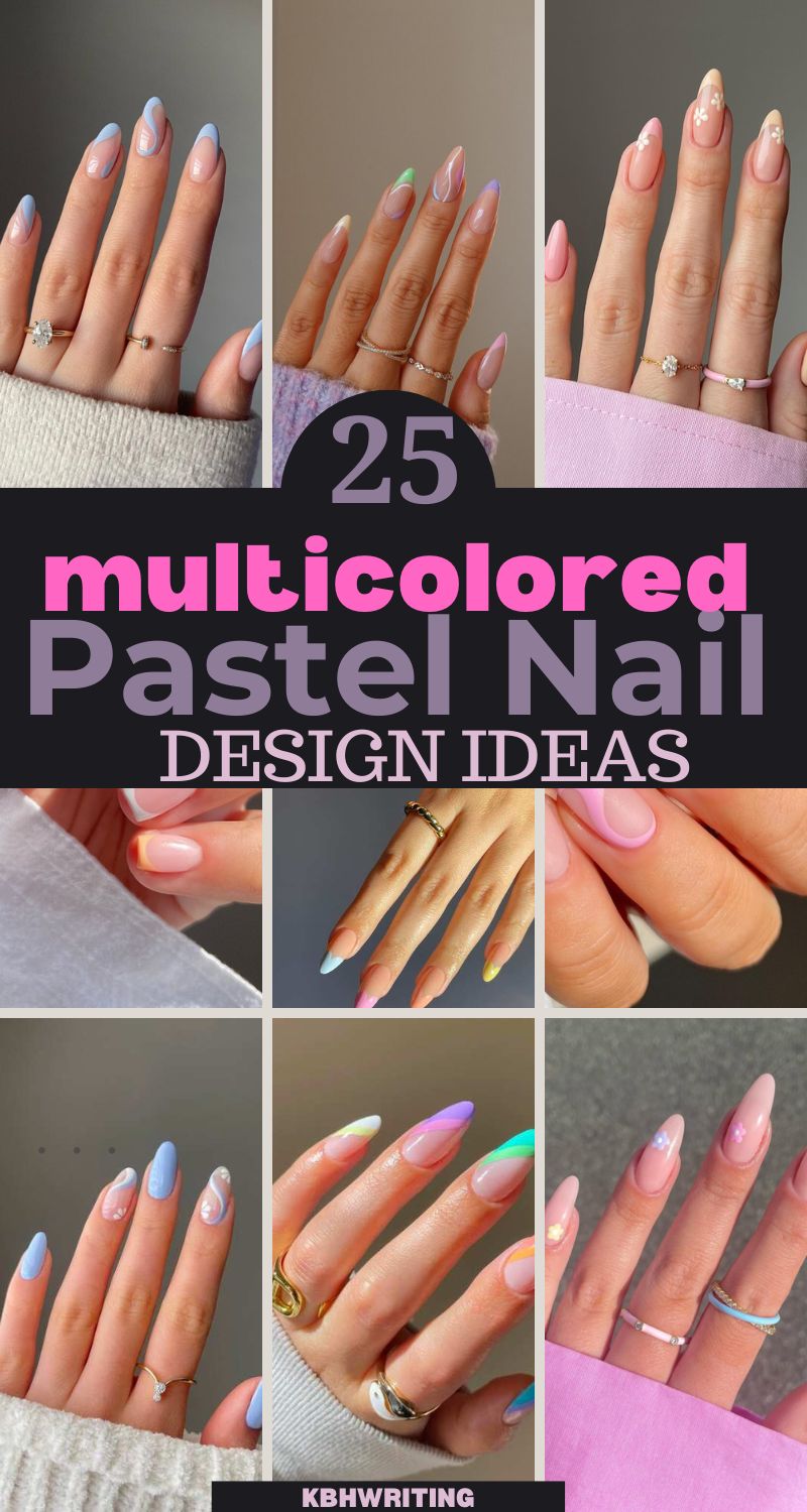 25 Multi-Colored Pastel Nail Design Ideas