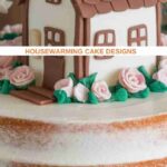 15 Housewarming Cake Designs to Celebrate Your New Home