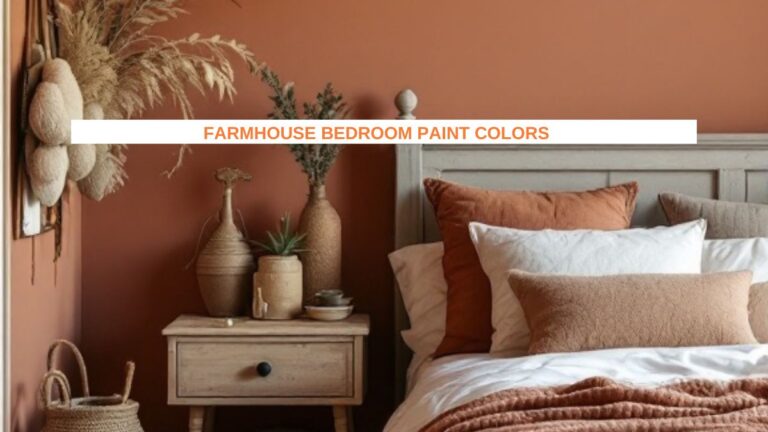 18 Stunning Farmhouse Bedroom Paint Colors to Transform Your Space